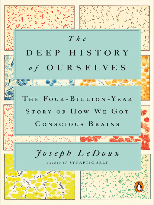 Title details for The Deep History of Ourselves by Joseph LeDoux - Wait list